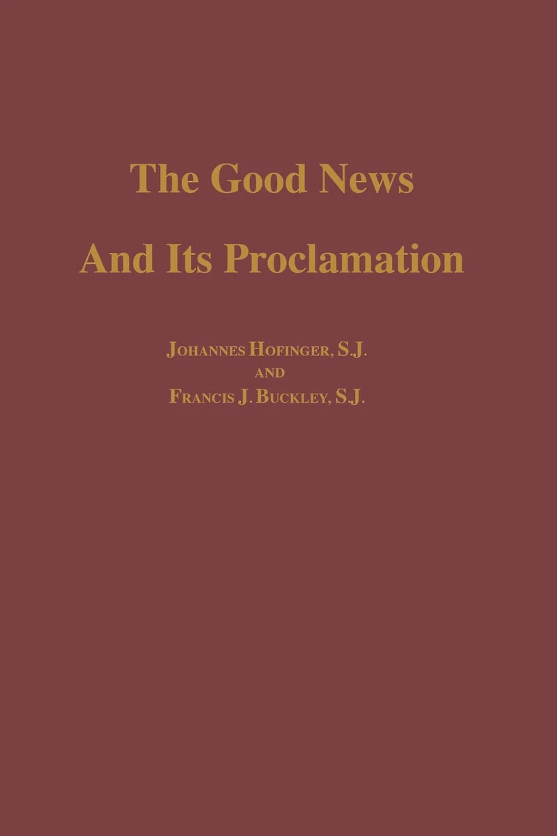 The Good News and its Proclamation: Post-Vatican II Edition of The Art of Teaching Christian Doctrine