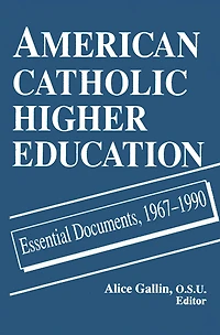 American Catholic Higher Education: Essential Documents, 1967-1990