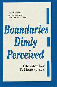 Boundaries Dimly Perceived: Law, Religion, Education, and the Common Good