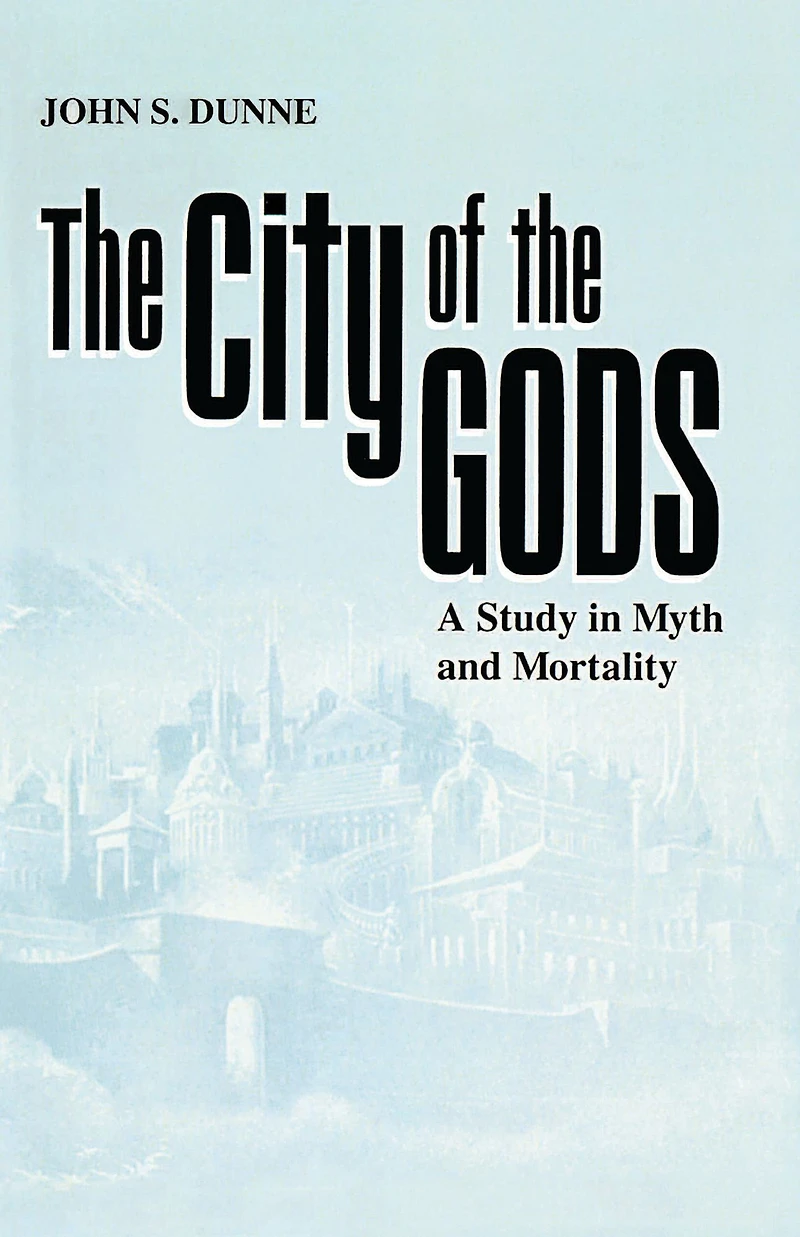 City of the Gods, The: A Study Myth and Mortality