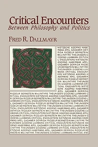 Critical Encounters: Between Philosophy and Politics