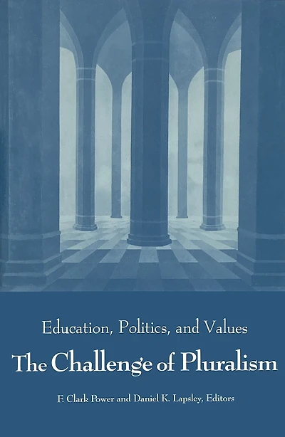 Challenge of Pluralism: Education, Politics, and Values