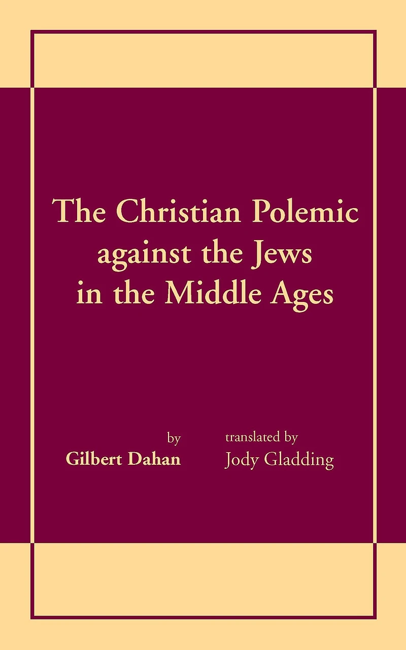 The Christian Polemic against the Jews in the Middle Ages
