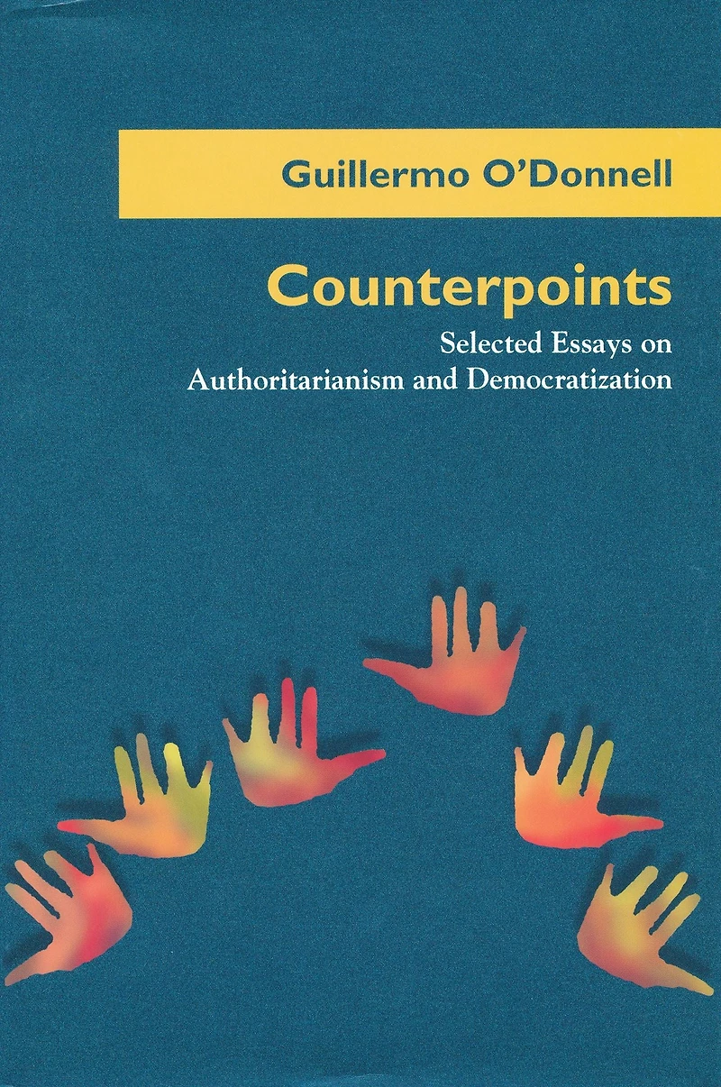 Counterpoints: Selected Essays on Authoritarianism and Democratization