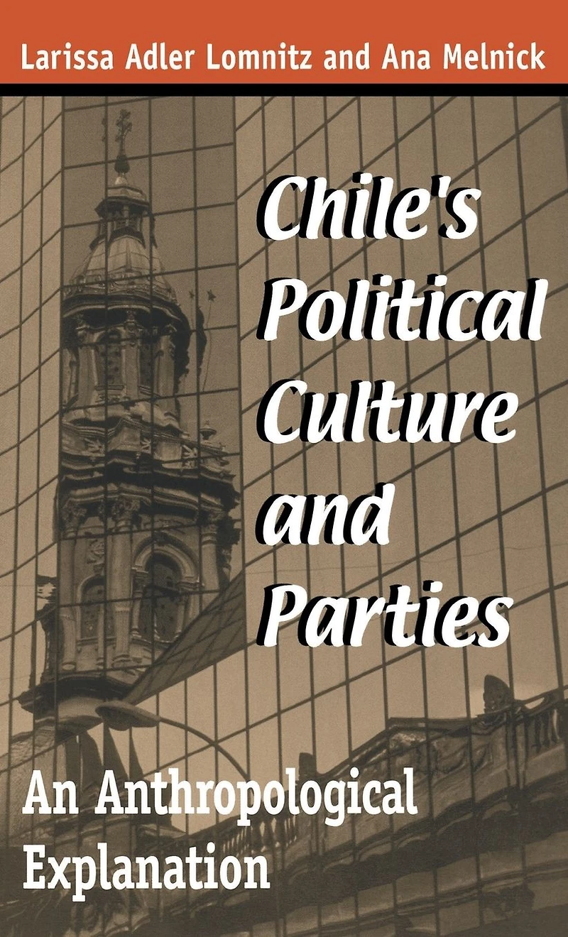Chile's Political Culture and Parties: An Anthropological Explanation