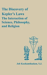 The Discovery of Kepler's Laws: Interaction Science, Philosophy, and Religion