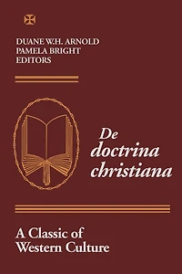 De Doctrina Christiana: A Classic of Western Culture