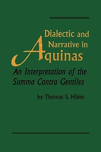 Dialectic and Narrative Aquinas: An Interpretation of the 'Summa Contra Gentiles