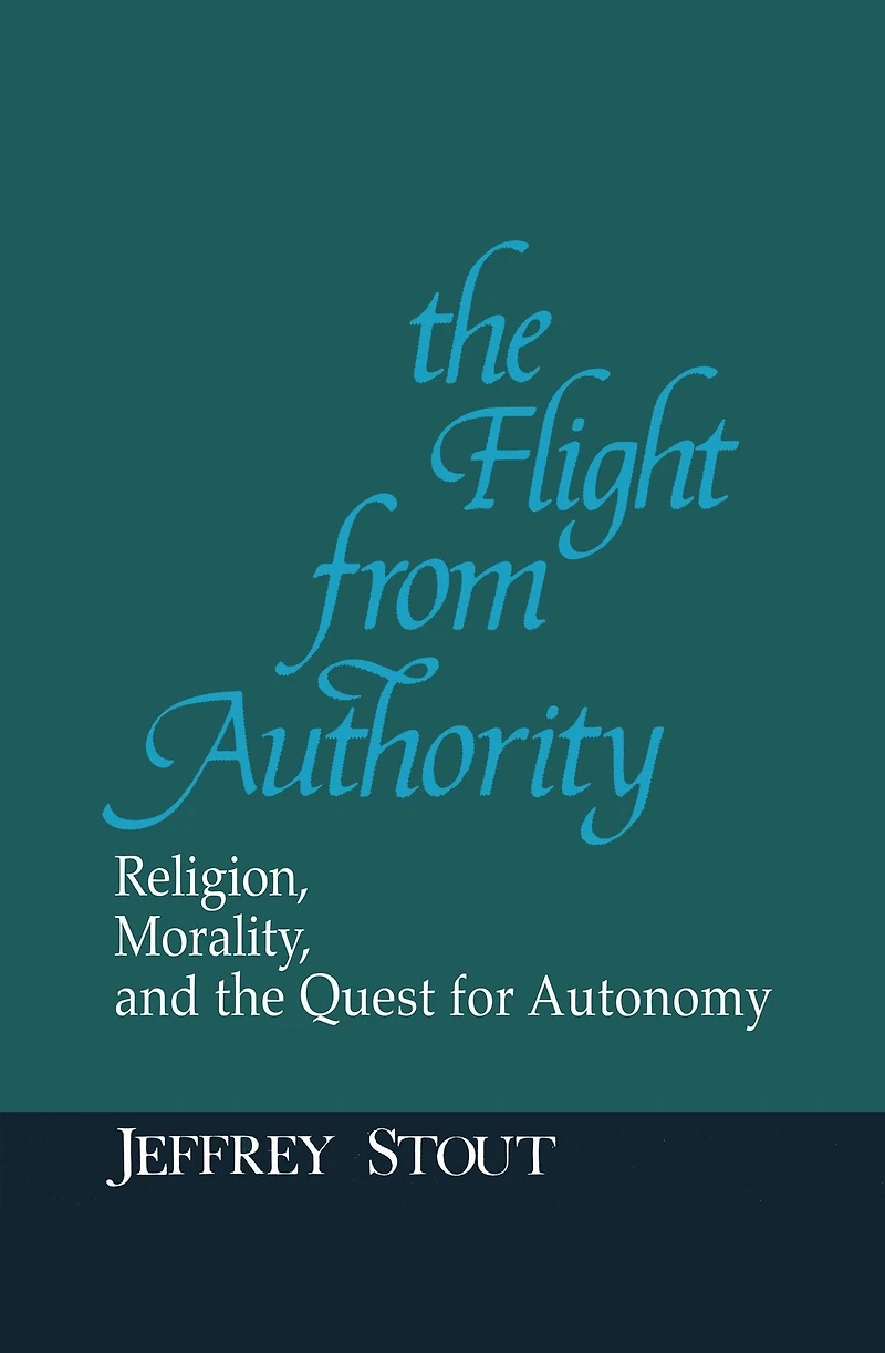 the Flight from Authority: Religion, Morality, and Quest for Autonomy