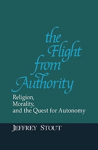 the Flight from Authority: Religion, Morality, and Quest for Autonomy