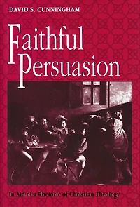 Faithful Persuasion: Aid of a Rhetoric Christian Theology