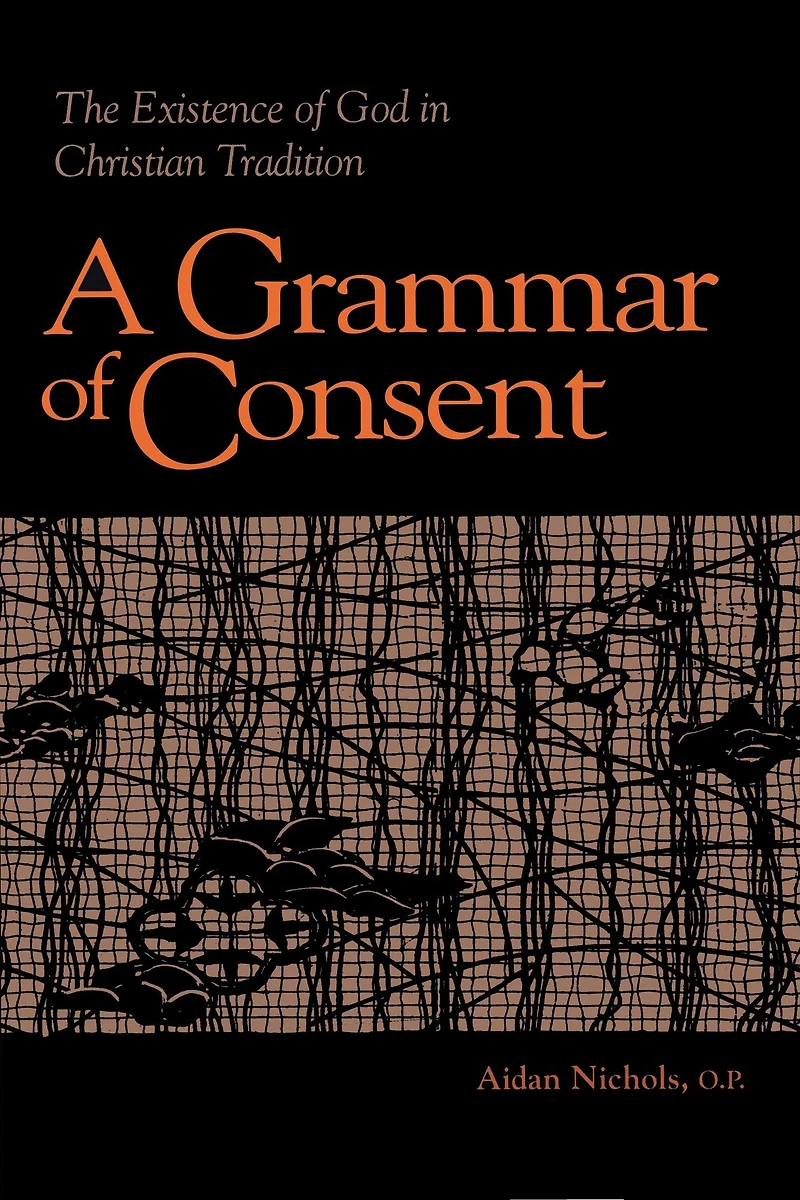 Grammar of Consent: The Existence of God in Christian Tradition