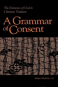 Grammar of Consent: The Existence of God in Christian Tradition