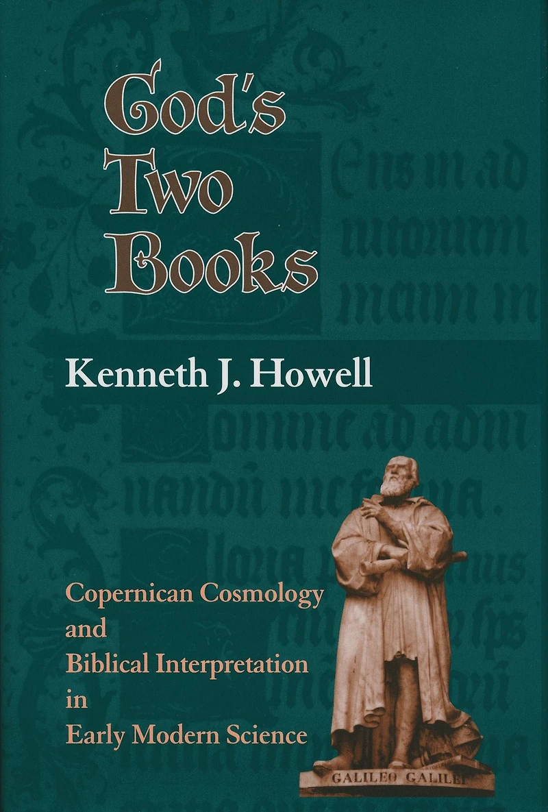 God's Two Books: Copernican Cosmology and Biblical Interpretation in Early Modern Science