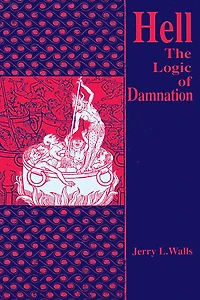 Hell: The Logic of Damnation