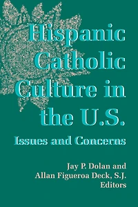 Hispanic Catholic Culture the U.S.: Issues and Concerns