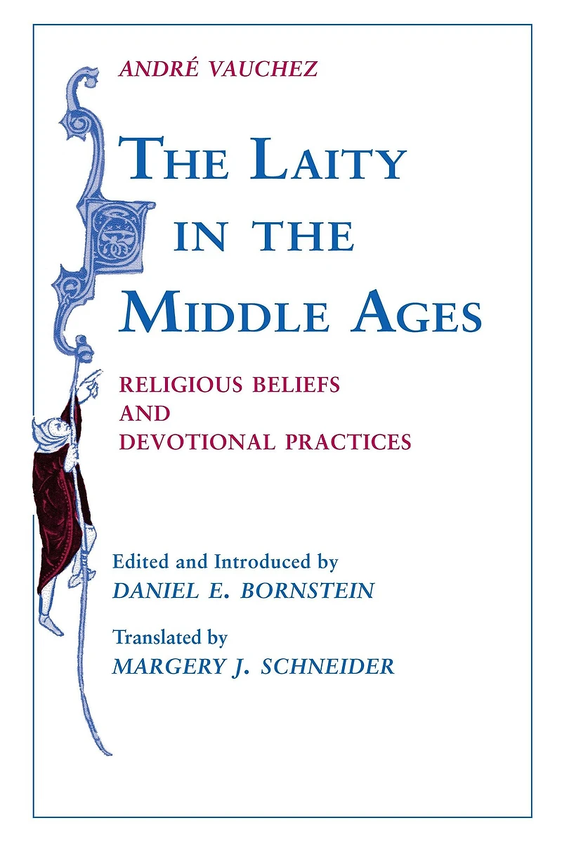 the Laity Middle Ages: Religious Beliefs and Devotional Practices