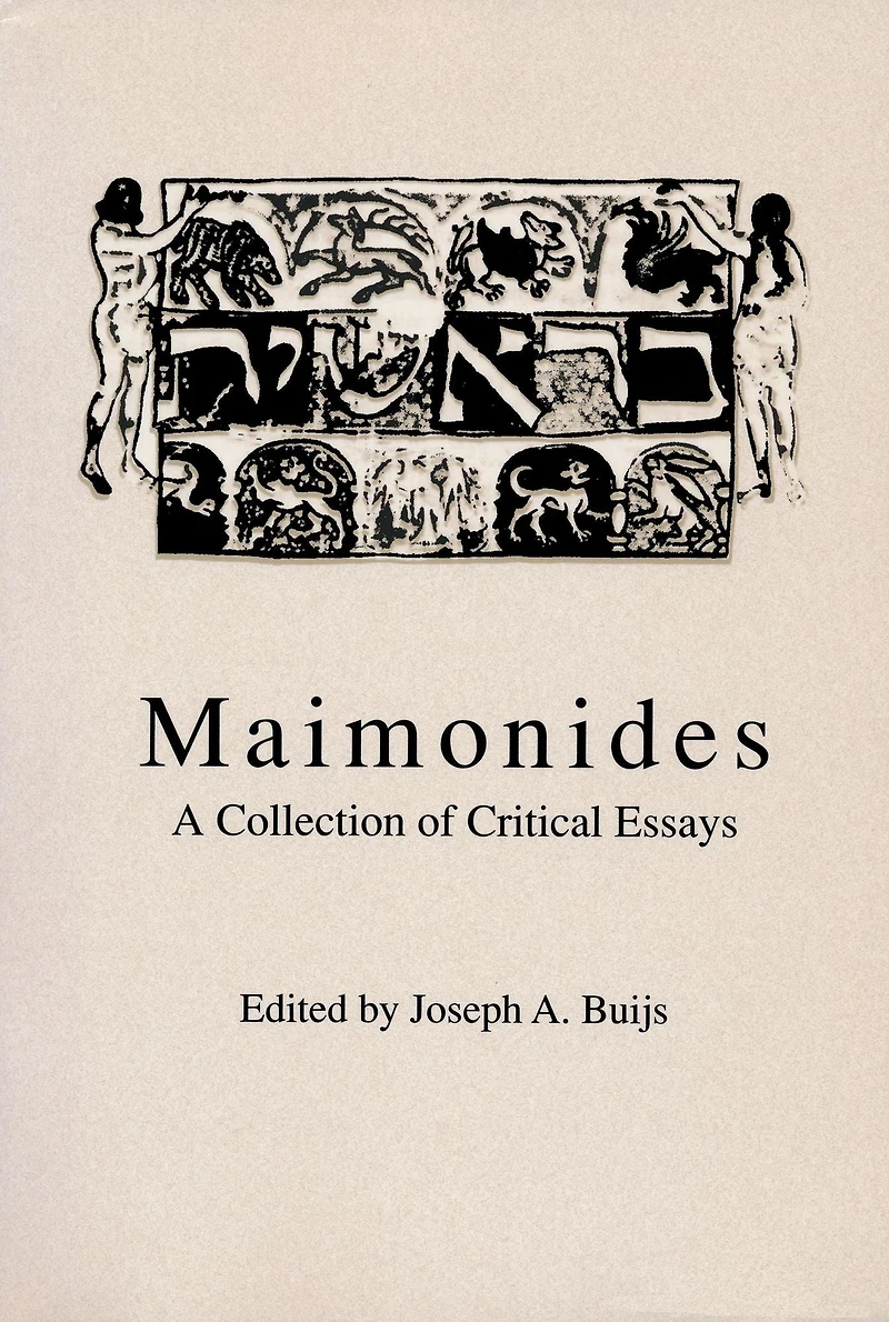 Maimonides: A Collection of Critical Essays