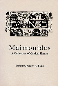 Maimonides: A Collection of Critical Essays