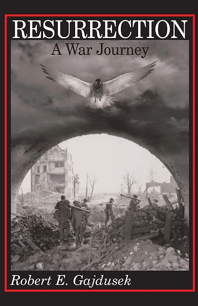Resurrection, A War Journey: Chronicle of Events During and Following the Attack on Fort Jeanne d'Arc at Metz, France, by F Company 37th Regiment 95th Infantry Division, November 14-21, 1944