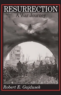 Resurrection, A War Journey: Chronicle of Events During and Following the Attack on Fort Jeanne d'Arc at Metz, France, by F Company 37th Regiment 95th Infantry Division, November 14-21, 1944