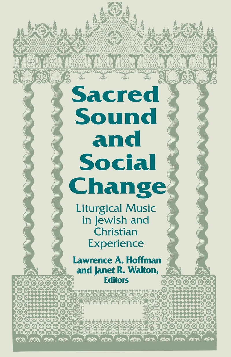 Sacred Sound and Social Change: Liturgical Music Jewish Christian Experience