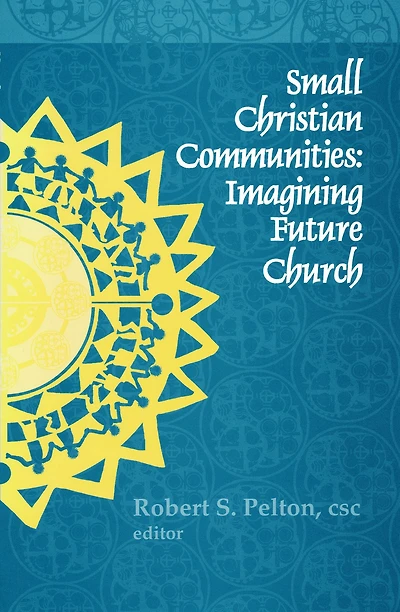 Small Christian Communities: Imagining Future Church