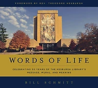 Words of Life: Celebrating 50 Years of the Hesburgh Library's Message, Mural, and Meaning