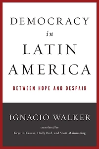 Democracy Latin America: Between Hope and Despair