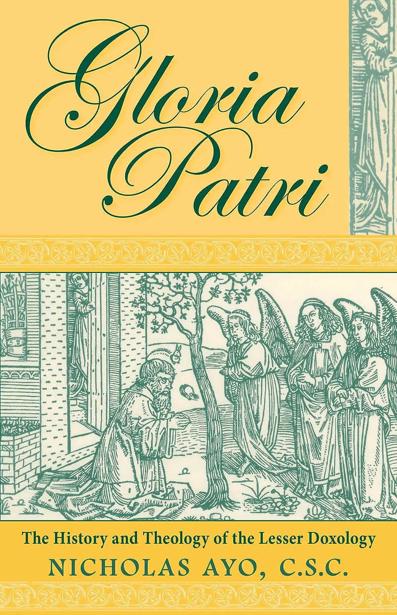Gloria Patri: the History and Theology of Lesser Doxology