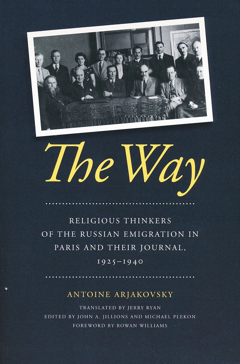 the Way: Religious Thinkers of Russian Emigration Paris and Their Journal, 1925-1940