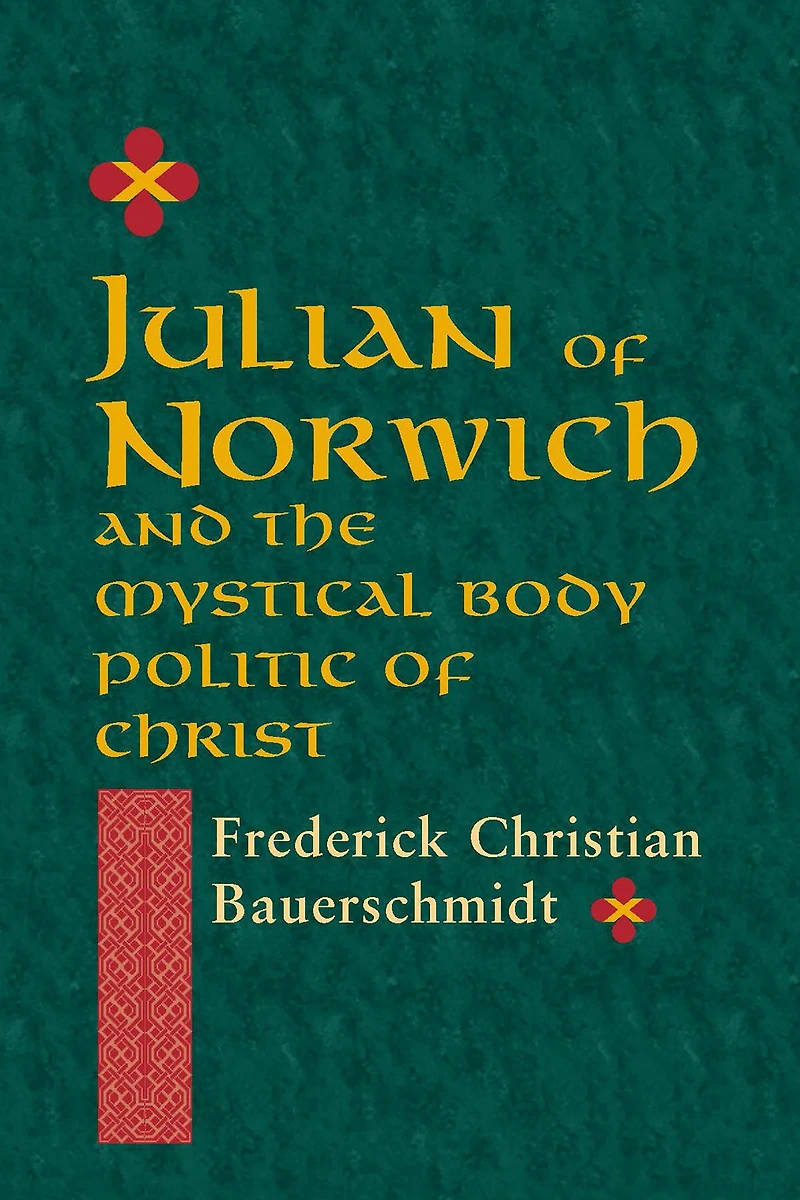 Julian of Norwich: And the Mystical Body Politic Christ