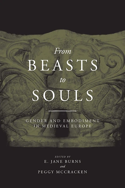 From Beasts to Souls: Gender and Embodiment in Medieval Europe
