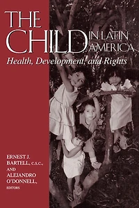 The Child Latin America: Health, Development, and Rights