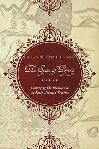 The Spice of Popery: Converging Christianities on an Early American Frontier