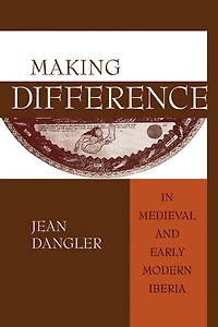 Making Difference Medieval and Early Modern Iberia