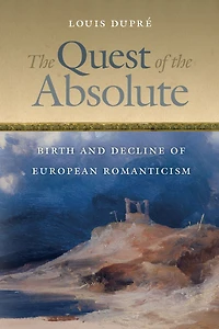 the Quest of Absolute: Birth and Decline European Romanticism