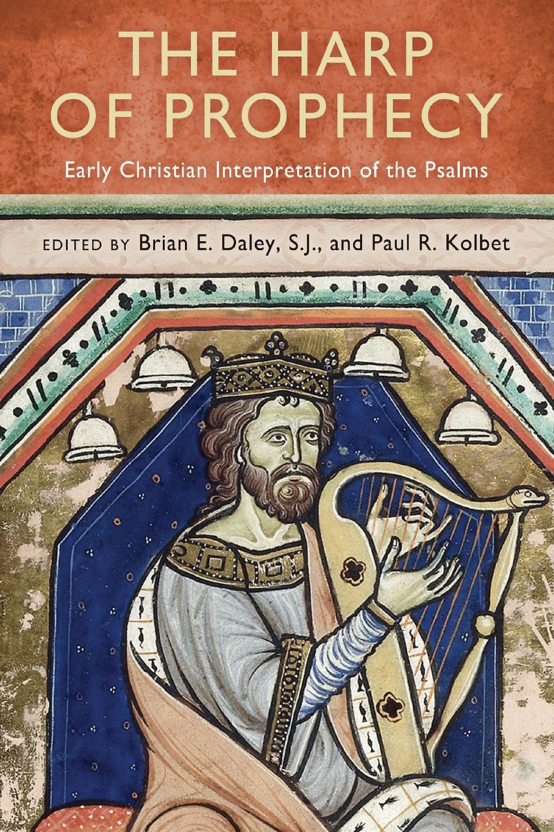 the Harp of Prophecy: Early Christian Interpretation Psalms