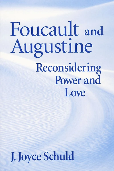 Foucault and Augustine: Reconsidering Power Love