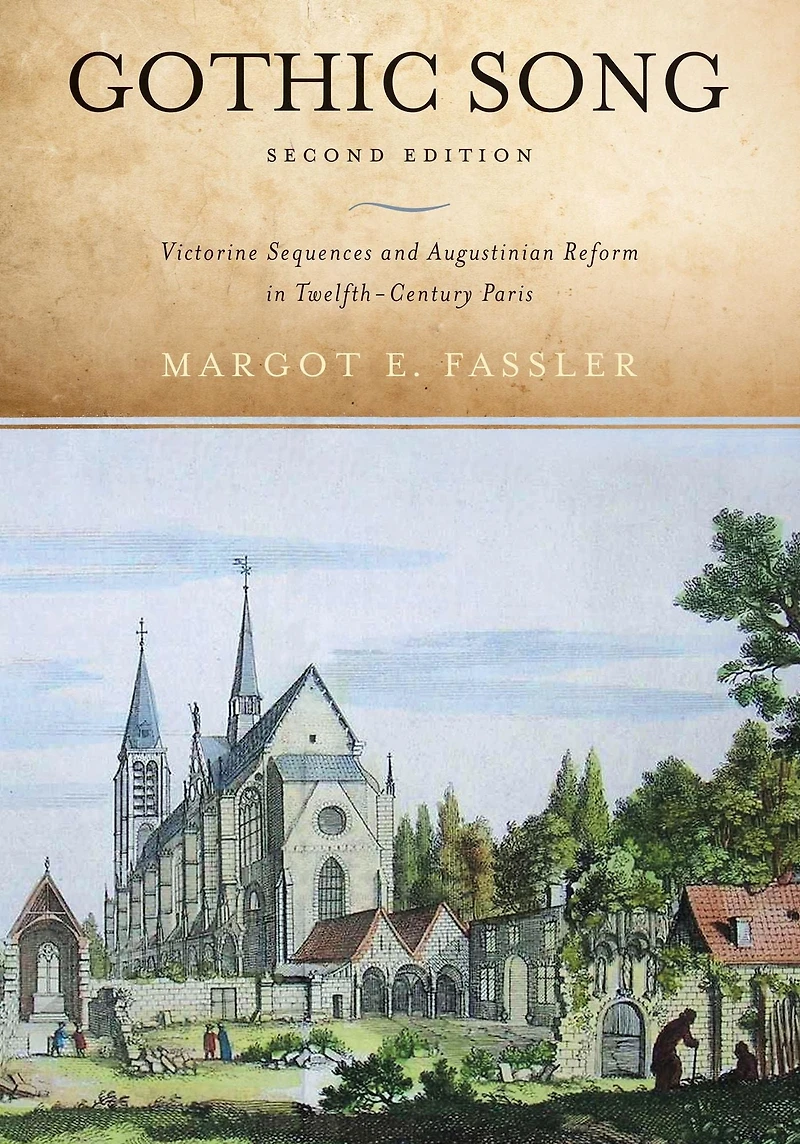 Gothic Song: Victorine Sequences and Augustinian Reform Twelfth-Century Paris, Second Edition