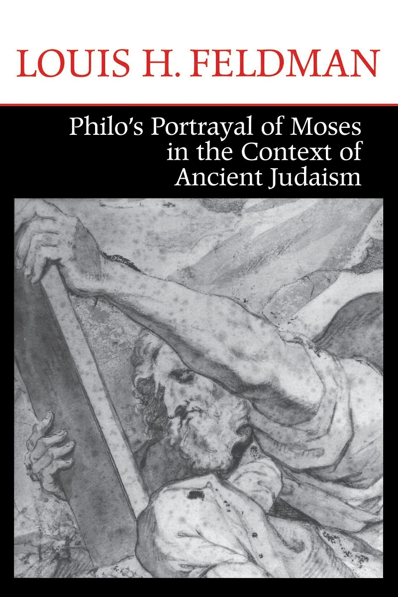 Philo's Portrayal of Moses the Context Ancient Judaism