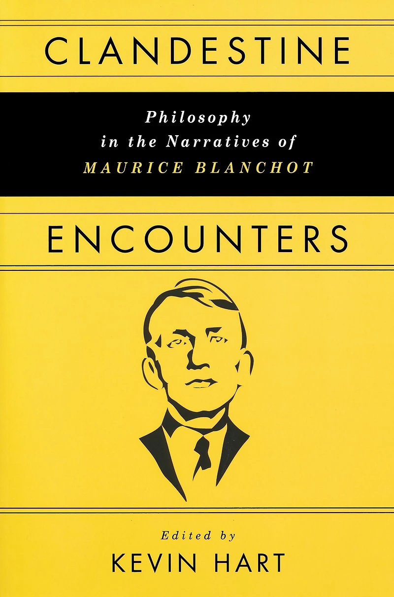 Clandestine Encounters: Philosophy the Narratives of Maurice Blanchot