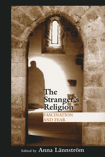 Stranger's Religion: Fascination and Fear