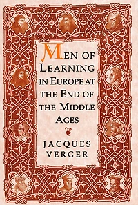 Men of Learning in Europe at the End of the Middle Ages