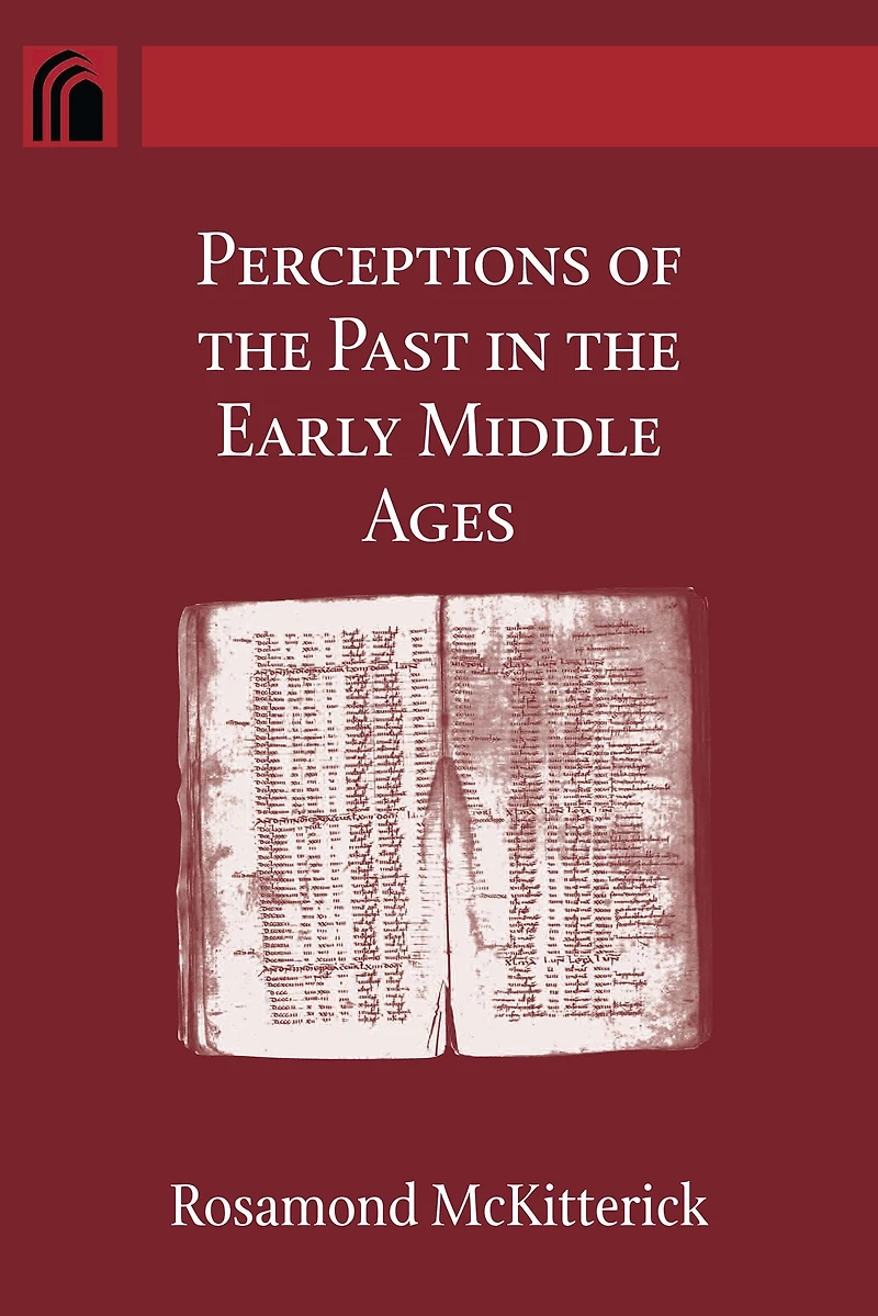 Perceptions of the Past Early Middle Ages