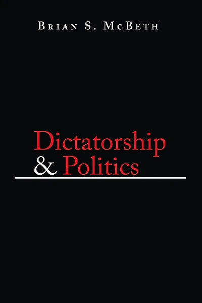 Dictatorship and Politics: Intrigue, Betrayal, and Survival in Venezuela, 1908-1935