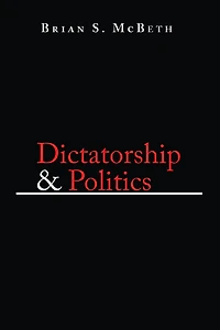 Dictatorship and Politics: Intrigue, Betrayal, and Survival in Venezuela, 1908-1935