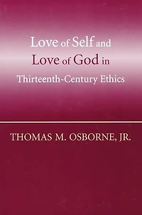 Love of Self and God Thirteenth-Century Ethics