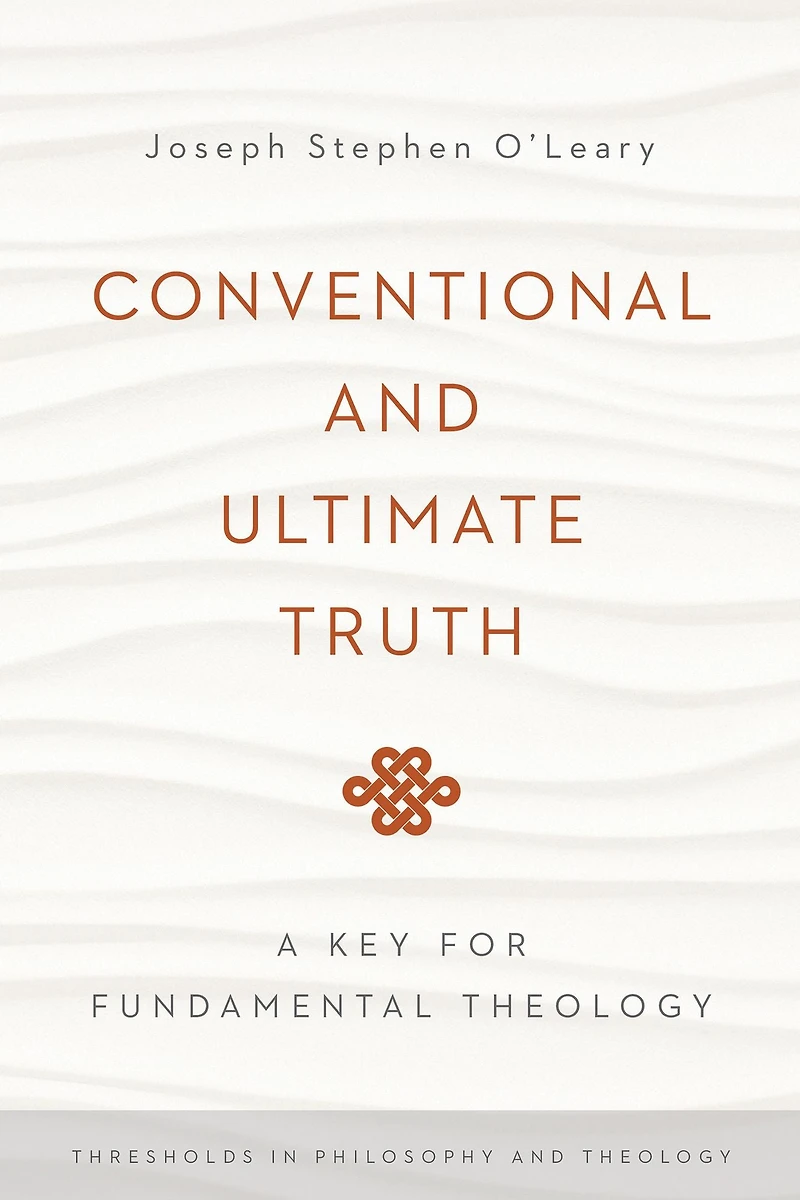 Conventional and Ultimate Truth: A Key for Fundamental Theology