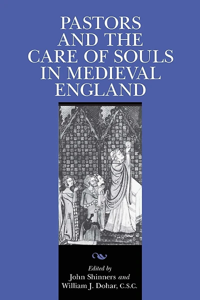 Pastors and the Care of Souls Medieval England